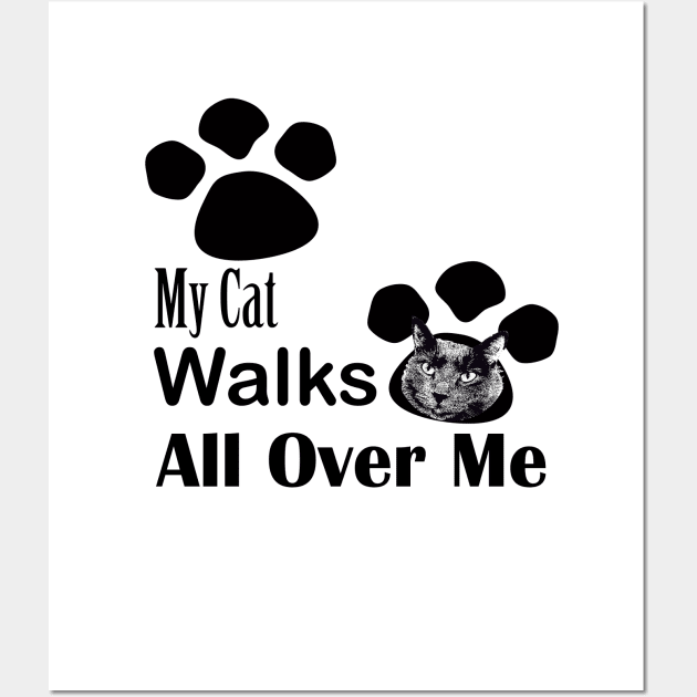 My Cat Walks All Over Me Wall Art by ninasilver